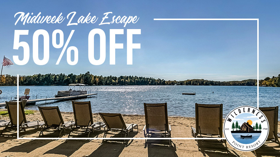 Midweek Lake Escape 50% Off Midweek Lake Escape 50% off at Wilderness Point Resort on Middle Cullen Lake