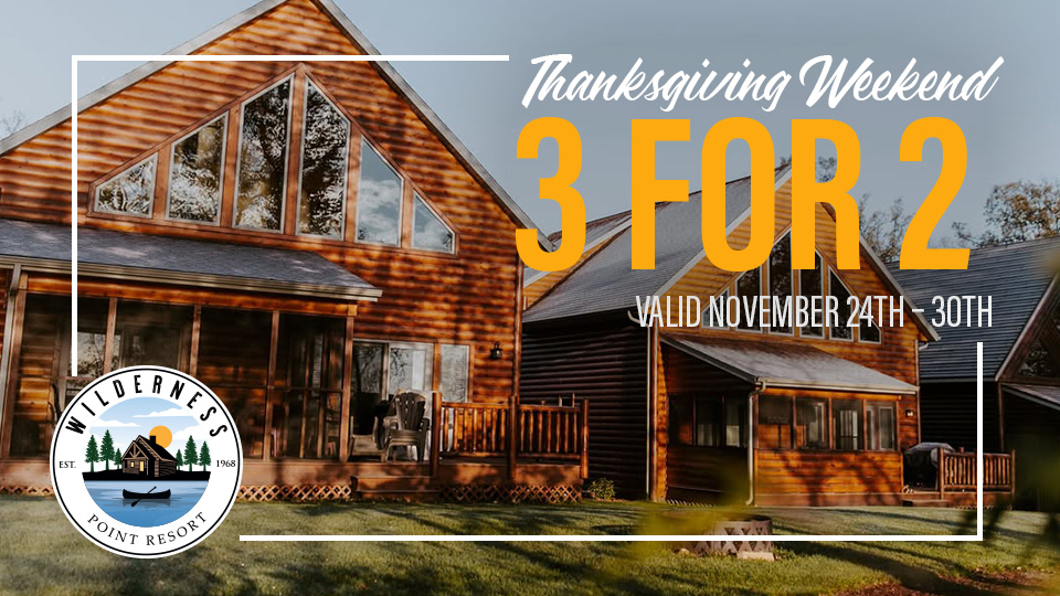 Thanksgiving Weekend 3 for 2 at Wilderness Point Resort, valid November 24th–30th